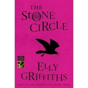 The Stone Circle: A Mystery -- Elly Griffiths